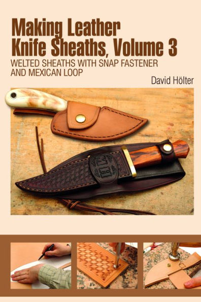 Tandy Leather Making Leather Knife Sheaths Vol. 3 61966-03 (Making Leather Knife Sheaths, 3)