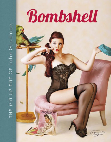 Bombshell: The Pin-Up Art Of John Gladman