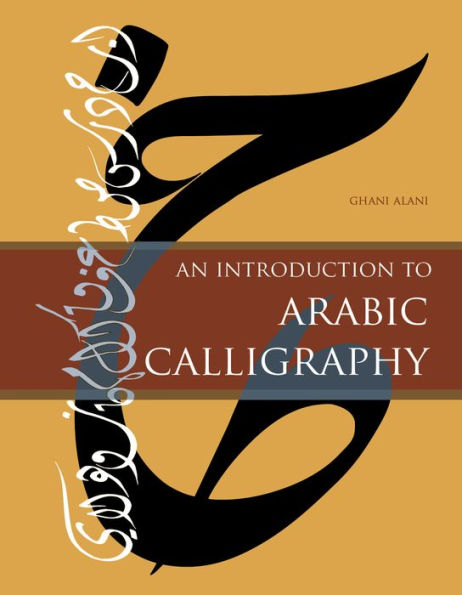 An Introduction To Arabic Calligraphy (Calligraphy, 1)