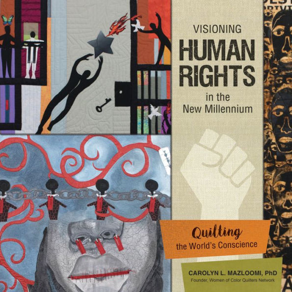 Visioning Human Rights In The New Millennium: Quilting The World?? Conscience
