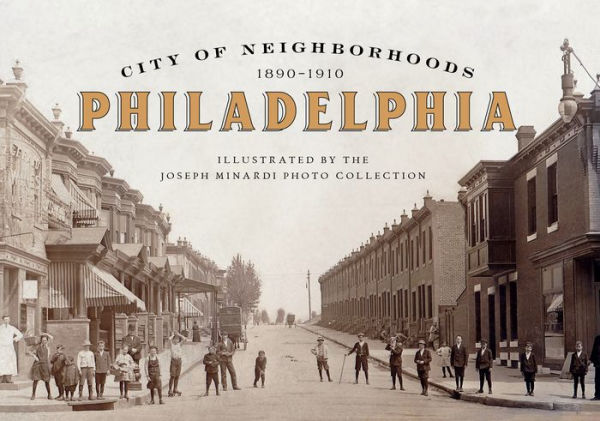 City Of Neighborhoods: Philadelphia, 1890??910