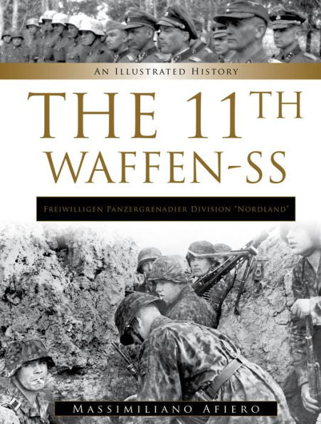 11Th Waffen-Ss Freiwilligen Panzergrenadier Division ??ordland?? An Illustrated History (Divisions Of The Waffen-Ss, 11)