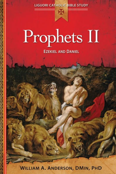 Prophets Ii: Ezekiel And Daniel (Liguori Catholic Bible Study)