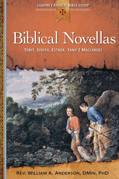 Biblical Novellas: Tobit, Judith, Esther, 1 And 2 Maccabees (Liguori Catholic Bible Study)