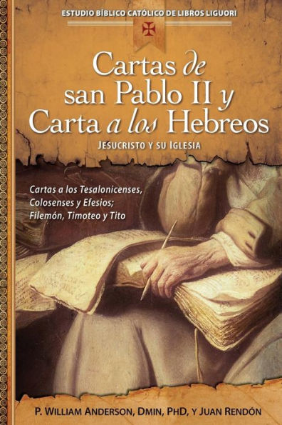 Cartas De San Pablo Ii Y Carta A Los Hebreos: Jesucristo Y Su Iglesia (Estudio Biblico Catolico De Libros Liguori) (Spanish Edition)