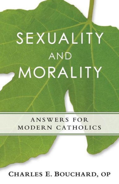 Sexauality And Morality: Answers For Modern Catholics