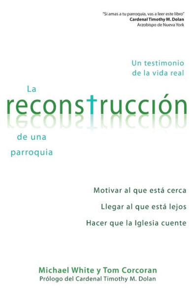 La Reconstrucción De Una Parroquia: Un Testimonio De La Vida Real (Spanish Edition)