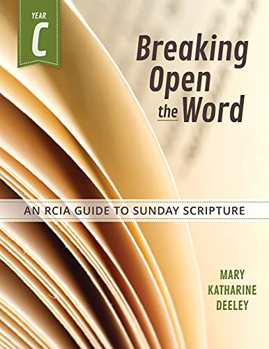 Breaking Open The Word, Year C: An Rcia Guide To Sunday Scripture