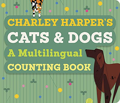Charley Harper's Cats And Dogs: A Multilingual Counting Book