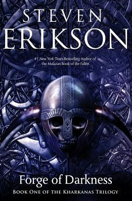 Forge Of Darkness: Book One Of The Kharkanas Trilogy (A Novel Of The Malazan Empire) (The Kharkanas Trilogy, 1)