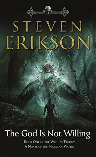 The God Is Not Willing: Book One of the Witness Trilogy: A Novel of the Malazan World (Witness, 1)