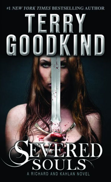 Severed Souls: A Richard And Kahlan Novel (Richard And Kahlan, 3)