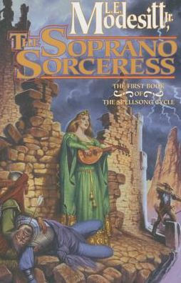 The Soprano Sorceress: The First Book Of The Spellsong Cycle (Spellsong Cycle, 1)