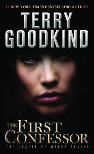 The First Confessor: The Legend Of Magda Searus - A Sword Of Truth Prequel (The Legend Of Magda Searus, 1)