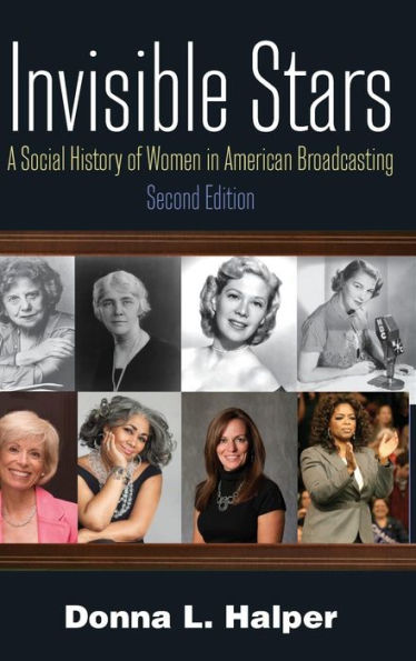 Invisible Stars: A Social History Of Women In American Broadcasting