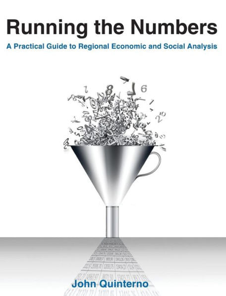Running The Numbers: A Practical Guide To Regional Economic And Social Analysis: 2014