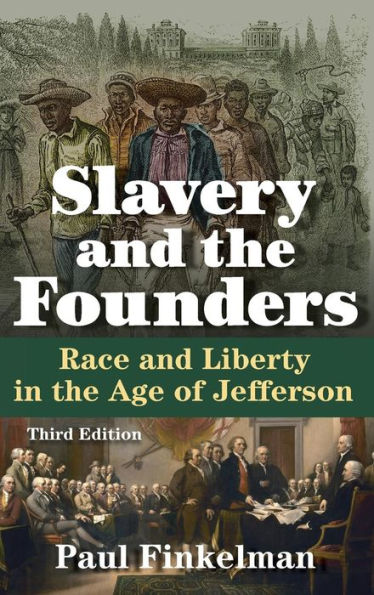 Slavery And The Founders: Race And Liberty In The Age Of Jefferson