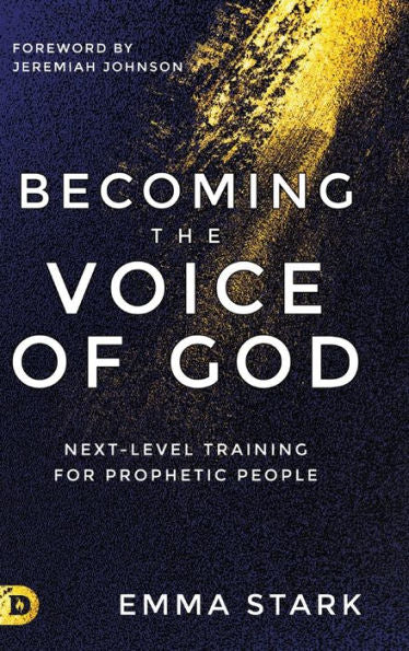 Becoming The Voice Of God: Next-Level Training For Prophetic People