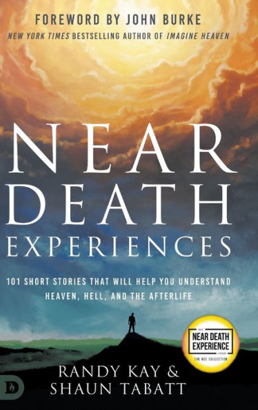 Near Death Experiences: 101 Short Stories That Will Help You Understand Heaven, Hell, And The Afterlife (An Nde Collection)