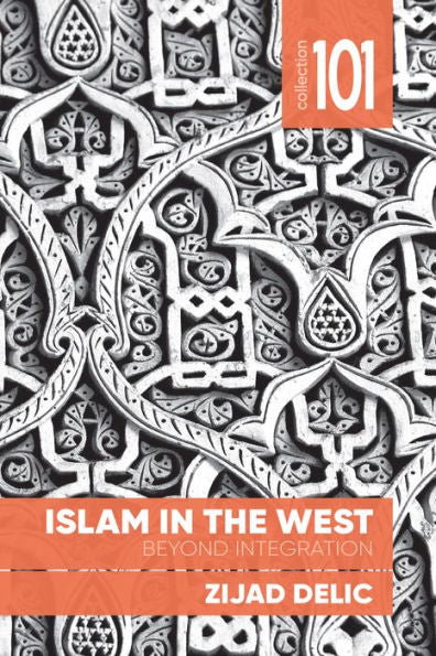 Islam In The West: Beyond Integration (Collection 101)