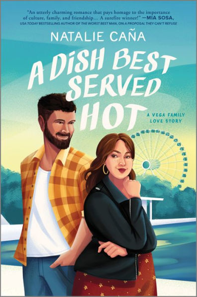 A Dish Best Served Hot: A Novel (Vega Family Love Stories, 2)