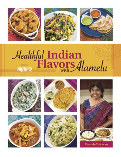 Healthful Indian Flavors With Alamelu