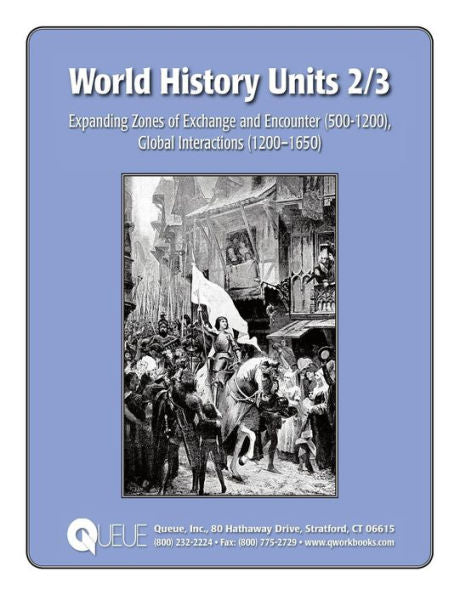 World History Units 2/3: Expanding Zones Of Exchange And Encounter (500-1200), Global Interactions (1200-1650)
