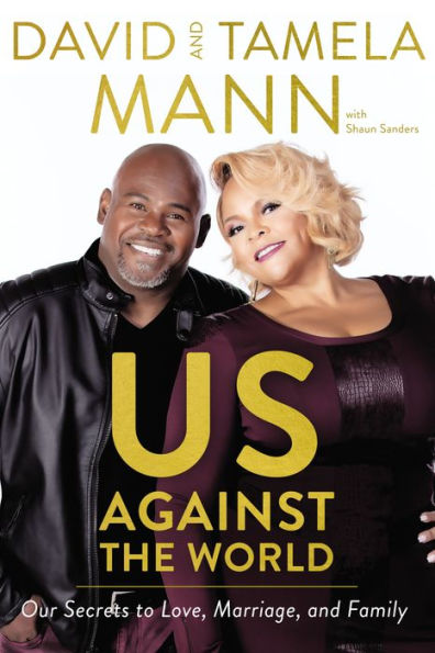 Us Against The World: Our Secrets To Love, Marriage, And Family
