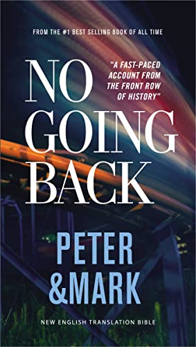 No Going Back, Net Eternity Now New Testament Series, Vol. 2: Peter And Mark, Paperback, Comfort Print: Holy Bible (Eternity Now, 2)