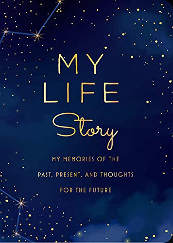 My Life Story - Second Edition: My Memories of the Past, Present, and Thoughts for the Future (Volume 35) (Creative Keepsakes)
