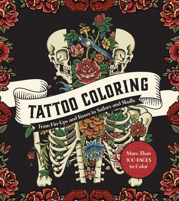 Tattoo Coloring: From Pin-Ups and Roses to Sailors and Skulls (Chartwell Coloring Books)