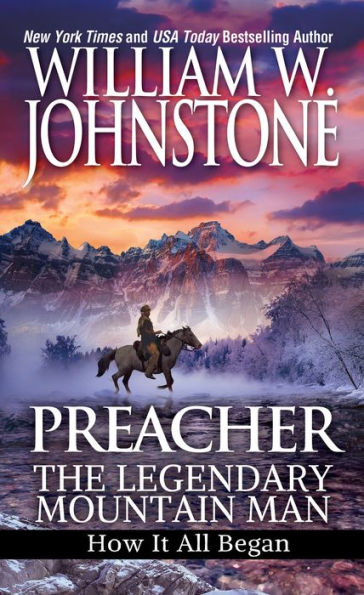 Preacher: The Legendary Mountain Man: How It All Began (Preacher/First Mountain Man)
