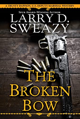 The Broken Bow (Trusty Dawson, U.S. Deputy Marshal)