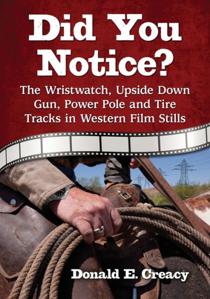 Did You Notice?: The Wristwatch, Upside Down Gun, Power Pole And Tire Tracks In Western Film Stills