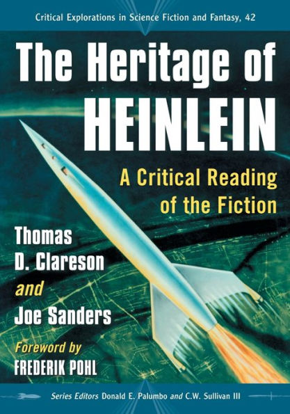 The Heritage Of Heinlein: A Critical Reading Of The Fiction (Critical Explorations In Science Fiction And Fantasy, 42)