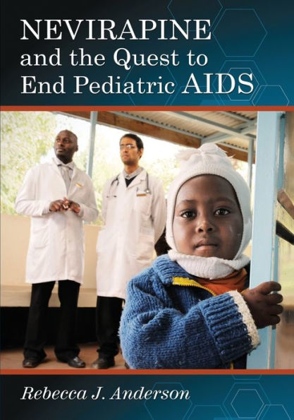 Nevirapine And The Quest To End Pediatric Aids