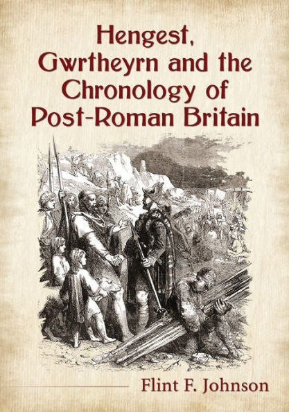 Hengest, Gwrtheyrn And The Chronology Of Post-Roman Britain