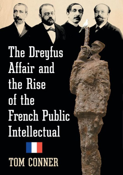 The Dreyfus Affair And The Rise Of The French Public Intellectual