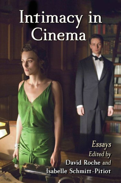 Intimacy In Cinema: Critical Essays On English Language Films