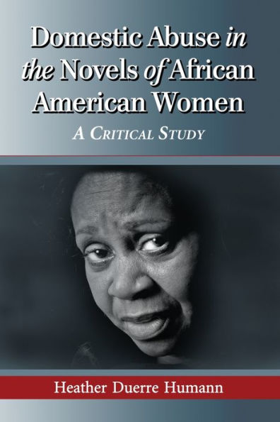 Domestic Abuse In The Novels Of African American Women: A Critical Study