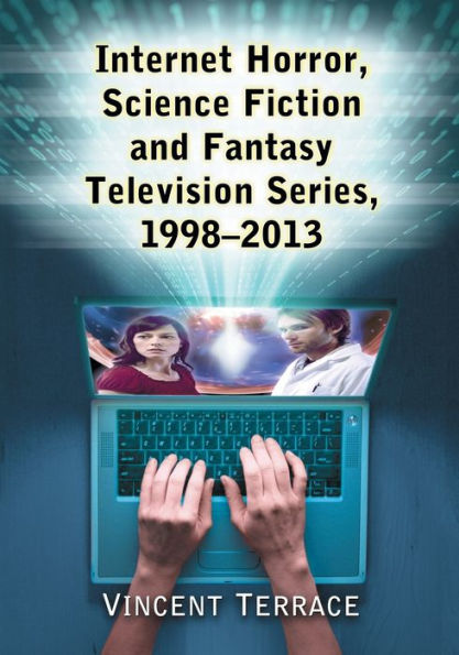 Internet Horror, Science Fiction And Fantasy Television Series, 1998-2013