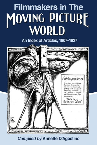 Filmmakers In The Moving Picture World: An Index Of Articles, 1907-1927