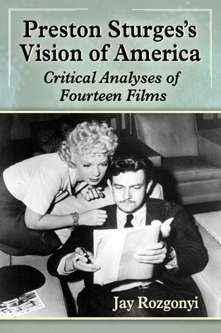 Preston Sturges'S Vision Of America: Critical Analyses Of Fourteen Films