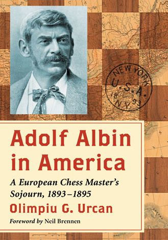 Adolf Albin In America: A European Chess Master'S Sojourn, 1893-1895
