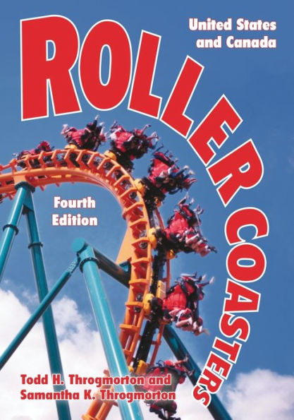 Roller Coasters: United States And Canada, 4Th Ed.