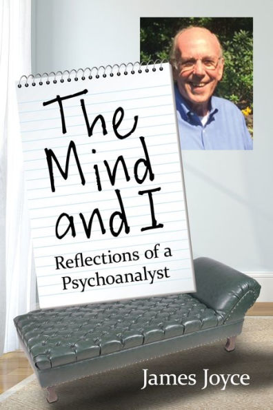 The Mind And I: Reflections Of A Psychoanalyst