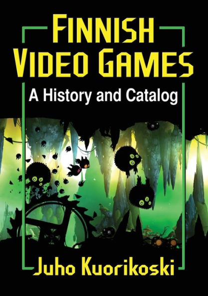 Finnish Video Games: A History And Catalog
