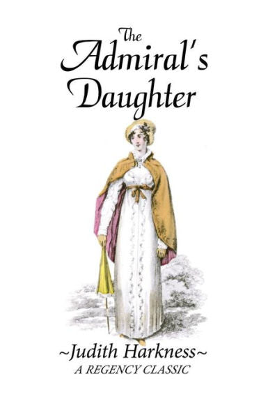 The Admiral'S Daughter: A Regency Classic