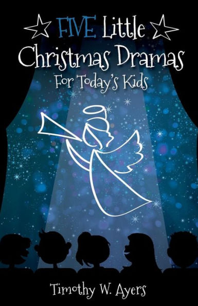 Five Little Christmas Dramas For Today'S Kids