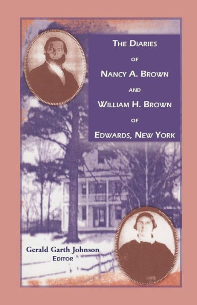 The Diaries Of Nancy A. Brown And William H. Brown Of Edwards, New York